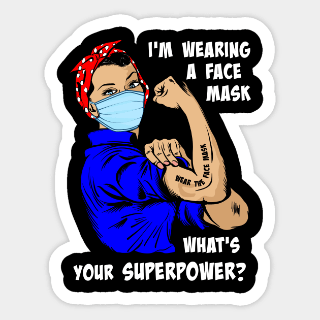 I'm Wearing a Face Mask, What's Your Superpower? Sticker by Xeire